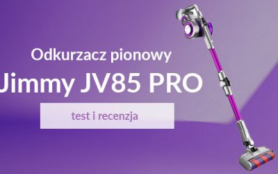 Test odkurzacza pionowego Jimmy JV85 PRO