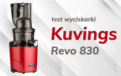 Test wyciskarki wolnoobrotowej Kuvings Revo 830