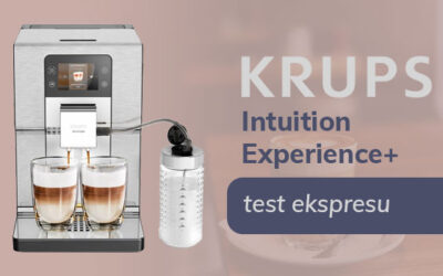 Test ekspresu do kawy KRUPS Intuition Experience+